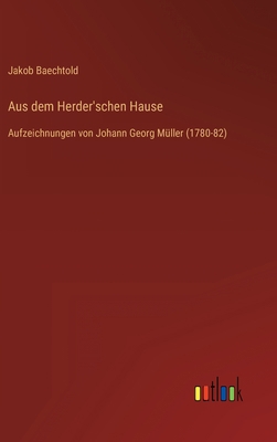 Aus dem Herder'schen Hause: Aufzeichnungen von ... [German] 336842727X Book Cover