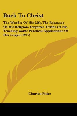 Back To Christ: The Wonder Of His Life, The Rom... 1104037742 Book Cover