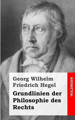 Grundlinien der Philosophie des Rechts [German] 1484031911 Book Cover