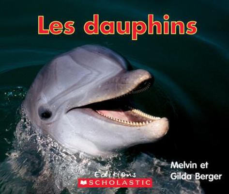 Lire Et D?couvrir: Les Dauphins (Lire Et Decouv... [French] 0545981131 Book Cover