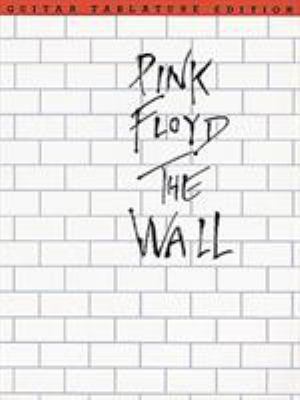 Pink Floyd - The Wall: Guitar Tab B000ICPTJW Book Cover