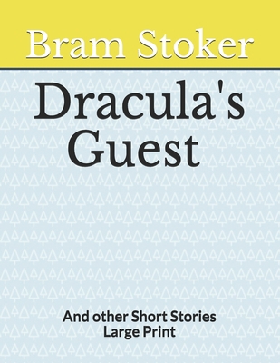 Dracula's Guest And other Short Stories: Large ... B08HTM7ZKF Book Cover