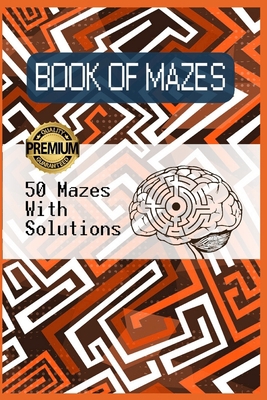 Book of Mazes - 50 mazes with solutions: 15,2 x 22,8 cm - limited offer