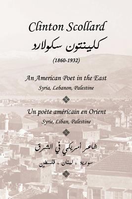 Clinton Scollard, An American Poet in the East:... [French] 1720808783 Book Cover