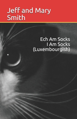 Ech Am Socks I Am Socks(Luxembourgish) [Luxembourgish; Letzeburgesch] 1709473207 Book Cover