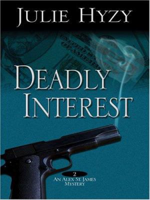 Deadly Interest (Alex St. James Mystery #2) 159414494X Book Cover