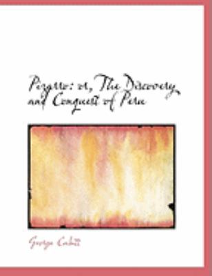 Pizarro: Or, the Discovery and Conquest of Peru... [Large Print] 0554831481 Book Cover