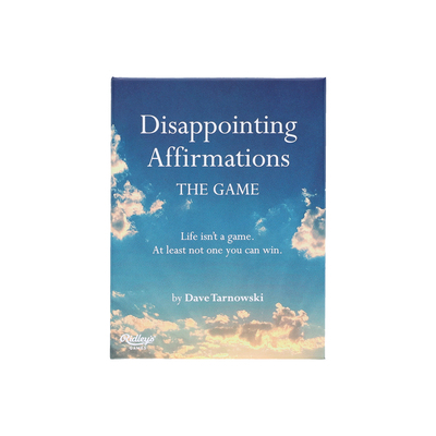 Disappointing Affirmations: The Game: Life Isn'... 1797237667 Book Cover