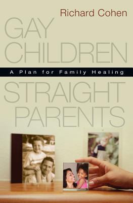 Gay Children, Straight Parents: A Plan for Fami... 1530156645 Book Cover