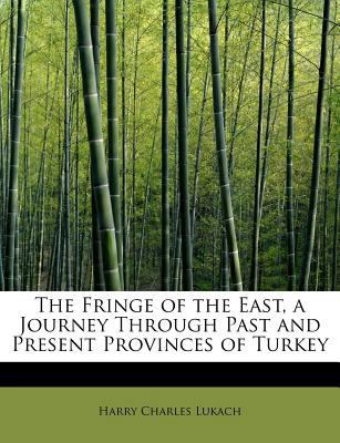 The Fringe of the East, a Journey Through Past ... 124125852X Book Cover