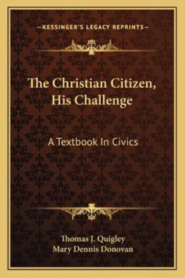 The Christian Citizen, His Challenge: A Textboo... 1163182850 Book Cover
