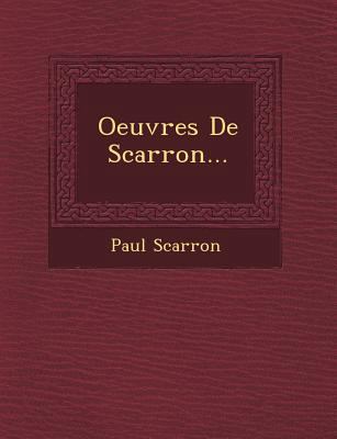 Oeuvres De Scarron... [French] 1249546192 Book Cover