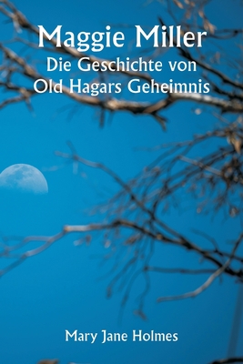 Maggie Miller The Story of Old Hagar's Secret [German] 9357907599 Book Cover