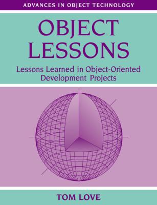 Object Lessons: Lessons Learned in Object-Orien... 0134724321 Book Cover