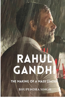 Rahul Gandhi: The Making of a Mass Leader            Book Cover