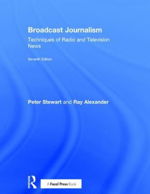 Broadcast Journalism: Techniques of Radio and T... 1138886025 Book Cover