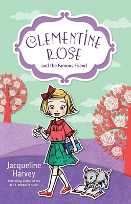 Clementine Rose and the Famous Friend: Volume 7 1760892009 Book Cover