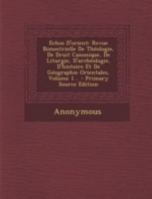Echos D'Orient: Revue Bimestrielle de Theologie... [French] 1293679135 Book Cover