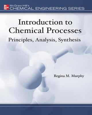 Introduction to Chemical Processes: Principles,... 0072849606 Book Cover