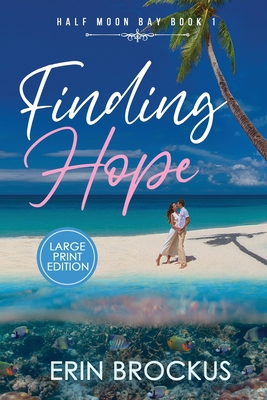 Finding Hope: Half Moon Bay Book 1 [Large Print] 1735812730 Book Cover