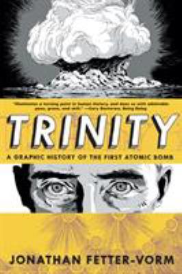 Trinity: A Graphic History of the First Atomic ... 0809093553 Book Cover