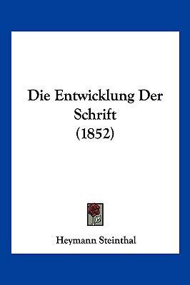 Die Entwicklung Der Schrift (1852) [German] 1161085556 Book Cover