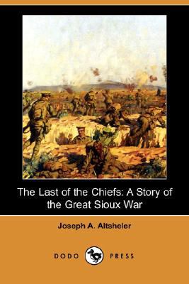 The Last of the Chiefs: A Story of the Great Si... 1406565512 Book Cover