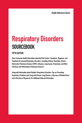 Respiratory Disorders Sourcebook 0780817230 Book Cover