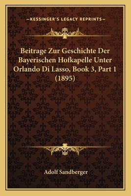 Beitrage Zur Geschichte Der Bayerischen Hofkape... [German] 1167645359 Book Cover