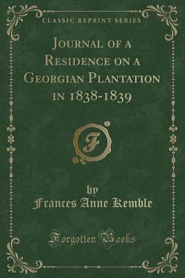 Journal of a Residence on a Georgian Plantation... 0259261157 Book Cover