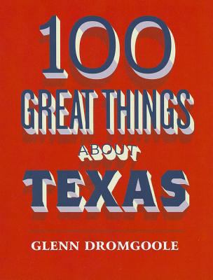 100 Great Things about Texas 1892588293 Book Cover