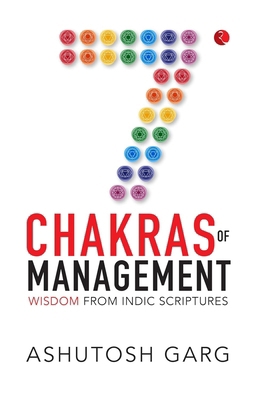 7 Chakras of Management: Wisdom from Indic Scri... 9361569554 Book Cover