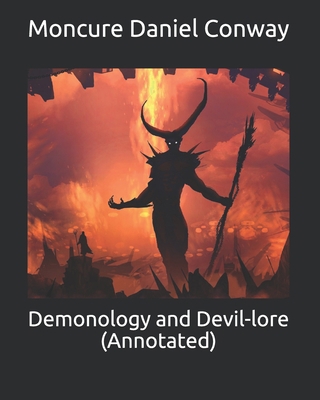 Demonology and Devil-lore (Annotated) 165477619X Book Cover