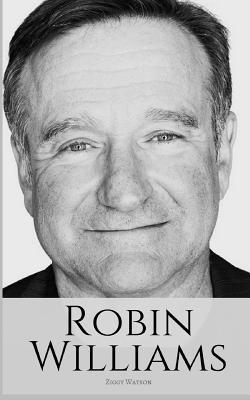 Robin Williams: A Biography of Robin Williams 198074999X Book Cover