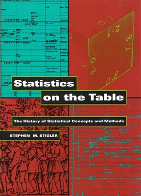 Statistics on the Table: The History of Statist... 0674009797 Book Cover