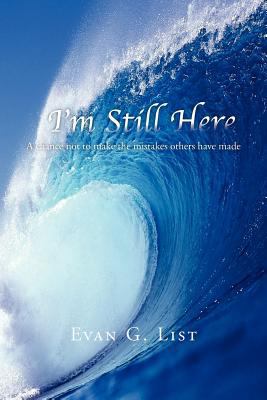 I'm Still Here: A chance not to make the mistak... 1469164779 Book Cover