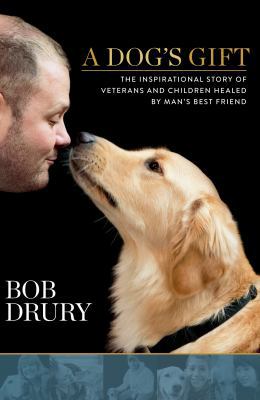 A Dog&#x27;s Gift: The Inspirational Story of Vetera... 162336101X Book Cover