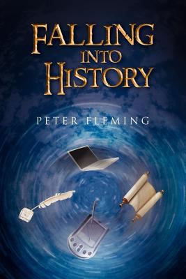 Falling Into History 1462887511 Book Cover