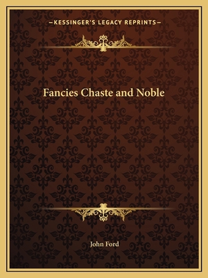 Fancies Chaste and Noble 1162615184 Book Cover