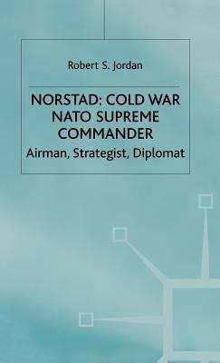 Norstad: Cold-War Supreme Commander: Airman, St... 0333490851 Book Cover