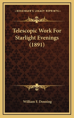 Telescopic Work For Starlight Evenings (1891) 1164385542 Book Cover