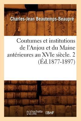 Coutumes Et Institutions de l'Anjou Et Du Maine... [French] 2012645984 Book Cover