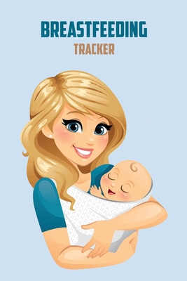 Breastfeeding Tracker: Breastfeeding Record Tra... 1716113784 Book Cover