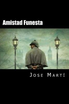 Amistad Funesta (Spansih Edition) [Spanish] 1537569163 Book Cover