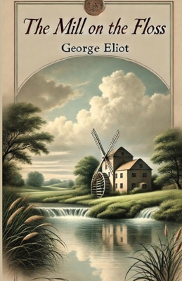 The Mill On The Floss(Illustrated) 3267800463 Book Cover