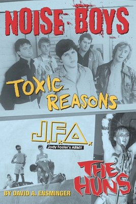 Noise Boys: Interviews with JFA, Toxic Reasons,... B0CLVR36DD Book Cover