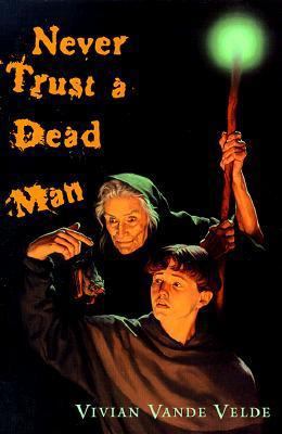 Never Trust a Dead Man 0152018999 Book Cover