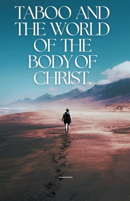 Taboo and The World of The Body of Christ. B0CY3SHL58 Book Cover
