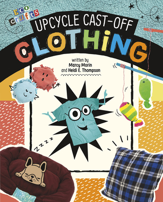 Upcycle Cast-Off Clothing 1496695917 Book Cover