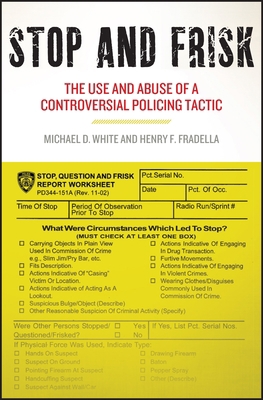 Stop and Frisk: The Use and Abuse of a Controve... 1479857815 Book Cover